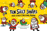 Title: Ten Silly Santas: And Other Christmas Poems, Author: Steve Turner