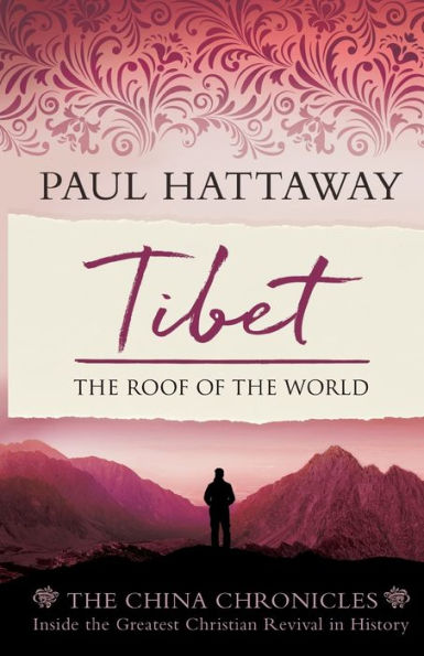 Tibet: The Roof of the World. Inside the Largest Christian Revival in History