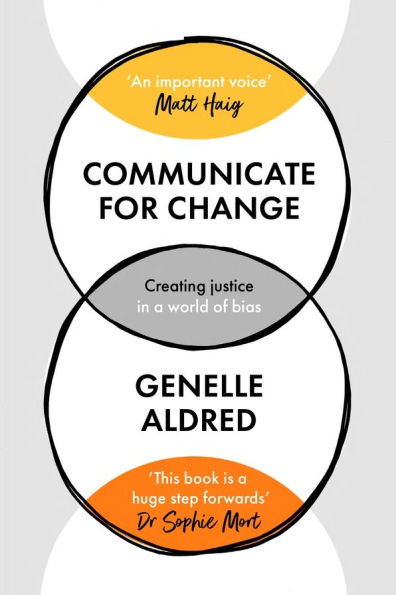 Communicate for Change: Creating Justice a World of Bias