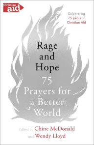 Title: Rage and Hope: 75 prayers for a better world, Author: Chine McDonald