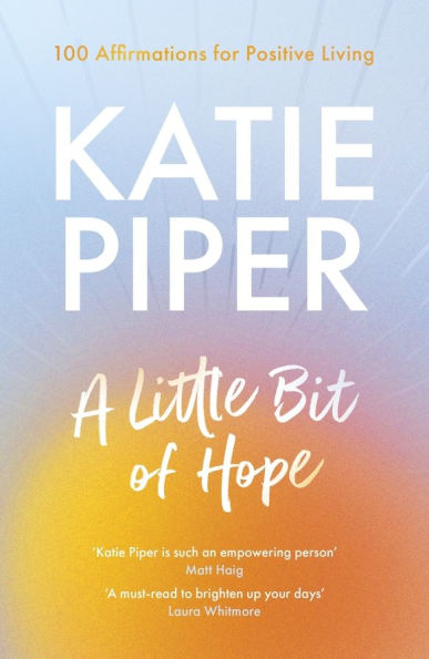 A Little Bit of Hope: 100 affirmations for positive living