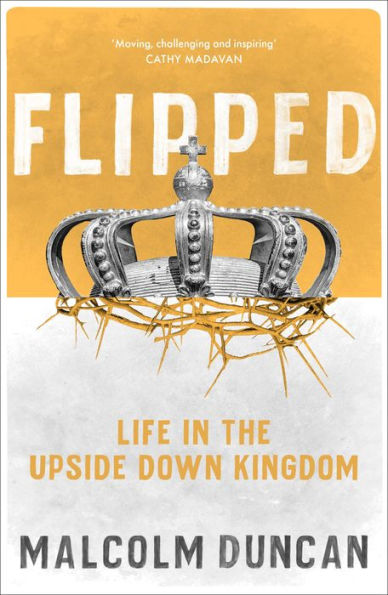 Flipped: Life the upside down Kingdom