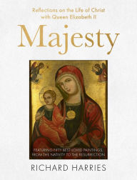 Books for downloading to ipod Majesty: Reflections on the Life of Christ with Queen Elizabeth II, Featuring Fifty Best-loved Paintings, from the Nativity to the Resurrection