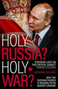 Download google books to pdf file serial Holy Russia? Holy War?: Why the Russian Church is Backing Putin Against Ukraine RTF MOBI