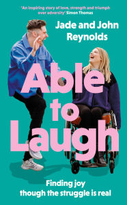 Download english books for free pdf Able to Laugh: Learning to be joyful though the struggle is real (from TikTok's much-loved interabled couple!)