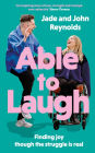 Able to Laugh: Learning to be joyful though the struggle is real (from TikTok's much-loved interabled couple!)