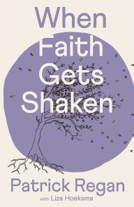 Title: When Faith Gets Shaken: Third Edition, Author: Patrick Regan