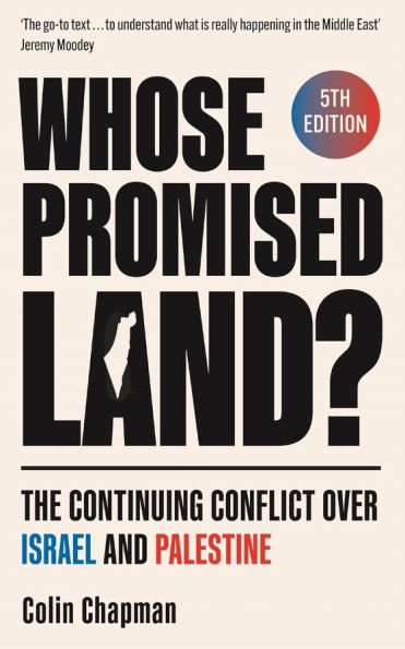 Whose Promised Land?: The Continuing Conflict over Israel and Palestine - Revised and Expanded Edition