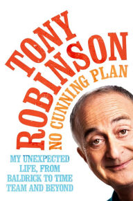 Title: No Cunning Plan, Author: Sir Tony Robinson