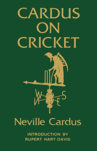 Title: Cardus on Cricket, Author: Rupert Hart-Davis