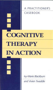 Title: Cognitive Therapy in Action, Author: Ivy-Marie Blackburn