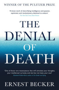 Title: The Denial of Death, Author: Ernest Becker