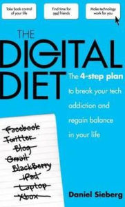 Title: Digital Diet: The 4-Step Plan to Break Your Tech Addiction and Regain Balance in Your Life, Author: Daniel Sieberg