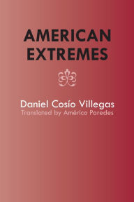 Title: American Extremes: Extremos de América, Author: Daniel Cosío Villegas