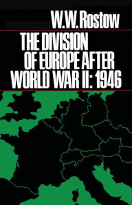 Title: The Division of Europe after World War II: 1946, Author: W. W. Rostow