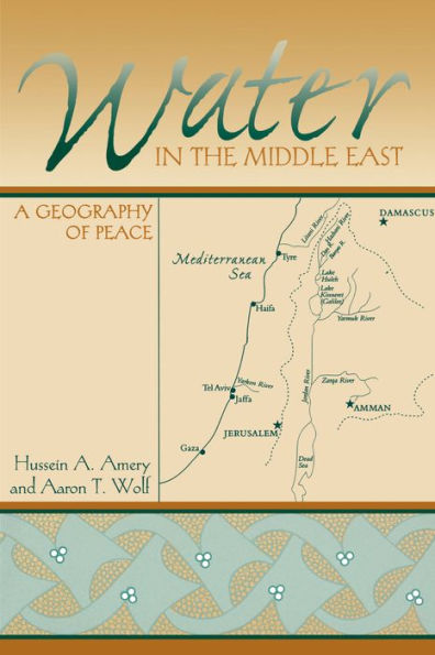 Water in the Middle East: A Geography of Peace / Edition 1