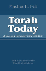 Title: Torah Today: A Renewed Encounter with Scripture, Author: Pinchas H. Peli