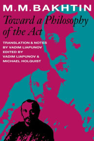 Title: Toward a Philosophy of the Act, Author: M. M. Bakhtin