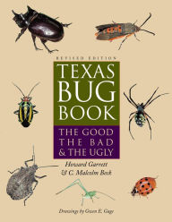 Title: Texas Bug Book: The Good, the Bad, and the Ugly, Author: Gwen E. Gage