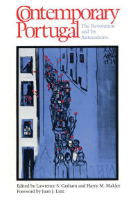 Title: Contemporary Portugal: The Revolution and Its Antecedents, Author: Lawrence S. Graham