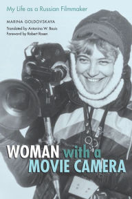 Title: Woman with a Movie Camera: My Life as a Russian Filmmaker, Author: Marina Goldovskaya