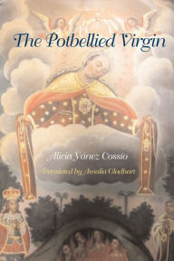 Title: The Potbellied Virgin, Author: Alicia Yánez Cossío