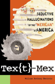 Title: Tex[t]-Mex: Seductive Hallucinations of the 