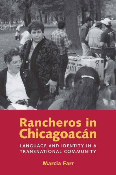 Rancheros in Chicagoacán: Language and Identity in a Transnational Community / Edition 1
