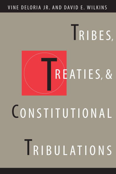 Tribes, Treaties, and Constitutional Tribulations / Edition 1