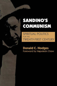 Title: Sandino's Communism: Spiritual Politics for the Twenty-First Century, Author: Donald C. Hodges
