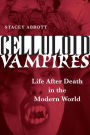 Celluloid Vampires: Life After Death in the Modern World