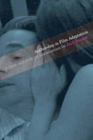 Title: Authorship in Film Adaptation / Edition 1, Author: Jack Boozer