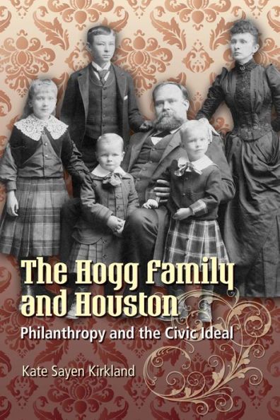 the Hogg Family and Houston: Philanthropy Civic Ideal