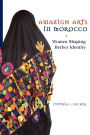 Amazigh Arts in Morocco: Women Shaping Berber Identity