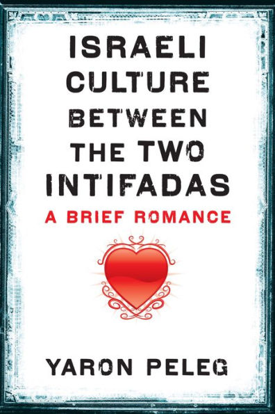 Israeli Culture between the Two Intifadas: A Brief Romance