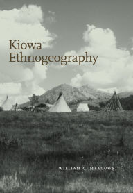 Title: Kiowa Ethnogeography, Author: William C. Meadows