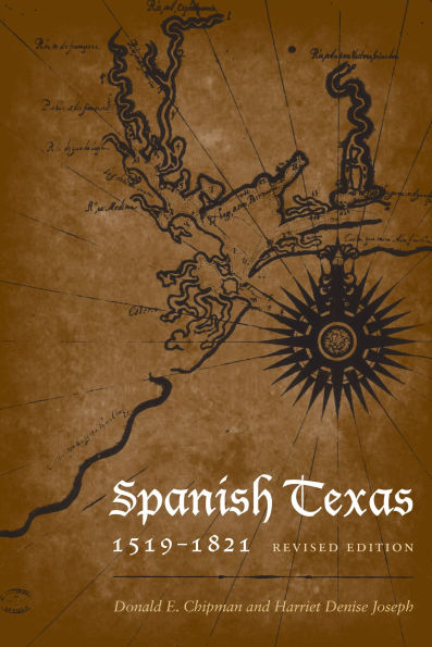 Spanish Texas, 1519-1821: Revised Edition / Edition 2