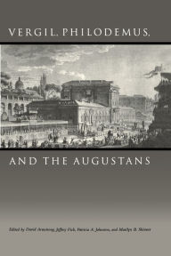Title: Vergil, Philodemus, and the Augustans, Author: David Armstrong