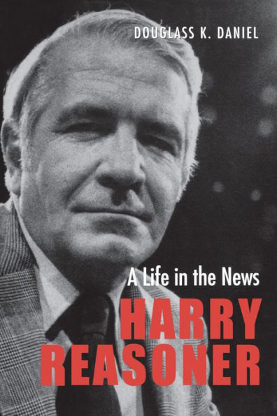 Harry Reasoner: A Life the News