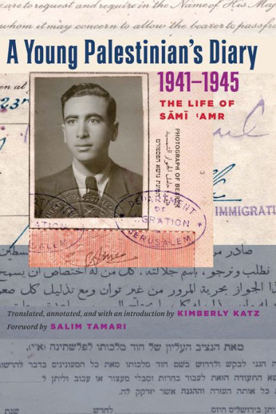 A Young Palestinian's Diary, 1941-1945: The Life of Sami 'Amr