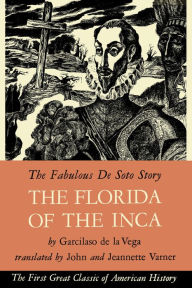 Title: The Florida of the Inca, Author: Garcilaso de la Vega