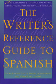 Title: The Writer's Reference Guide to Spanish / Edition 1, Author: David William Foster