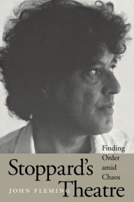 Title: Stoppard's Theatre: Finding Order amid Chaos, Author: John Fleming