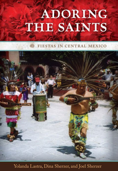 Adoring the Saints: Fiestas Central Mexico