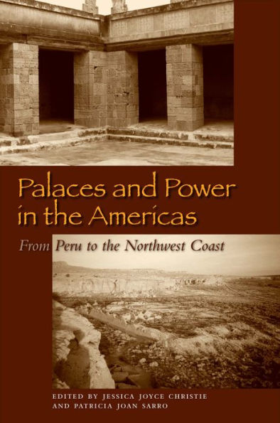 Palaces and Power the Americas: From Peru to Northwest Coast