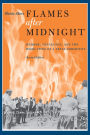 Flames after Midnight: Murder, Vengeance, and the Desolation of a Texas Community, Revised Edition / Edition 2