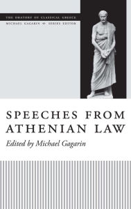 Title: Speeches from Athenian Law, Author: Michael Gagarin