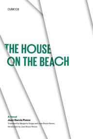 Title: The House on the Beach: A Novel, Author: Juan García Ponce