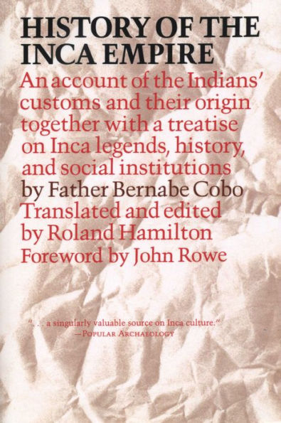 History of the Inca Empire: An Account Indians' Customs and Their Origin, Together with a Treatise on Legends, History, Social Institutions