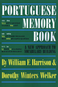 Title: Portuguese Memory Book: A New Approach to Vocabulary Building / Edition 1, Author: William F. Harrison